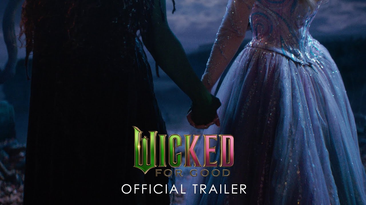 ‘Wicked: For Good’ Trailer Released by Universal